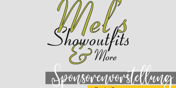 Sponsorenvorstellung – Mel’s Showoutfits & more